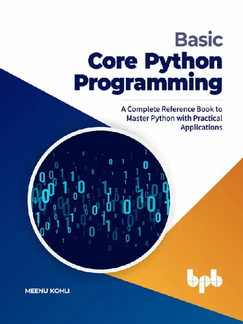 Basic Core Python Programming by Meenu Kohli