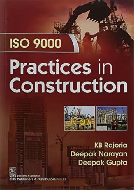 ISO 9000 Practices in Construction by K. B. Rajoria