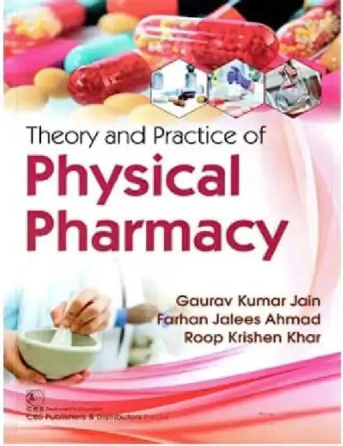 Theory And Practice of Physical Pharmacy by Jain G K