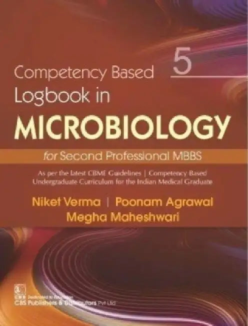 Competency Based Logbook In Microbiology 5 For Second Professional MBBS by Verma N.