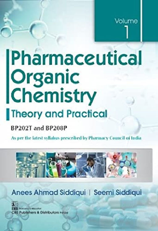 Pharmaceutical Organic Chemistry Theory And Practical Vol 1   by Siddiqui A.A