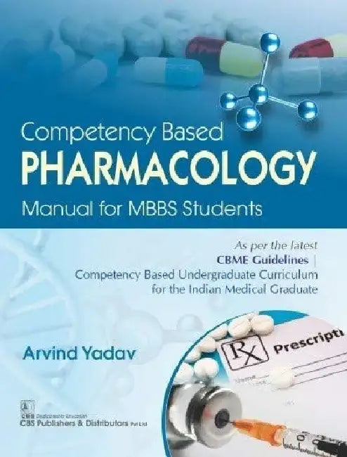 Competency Based Pharmacology Manual for Mbbs Students by Arvind Yadav