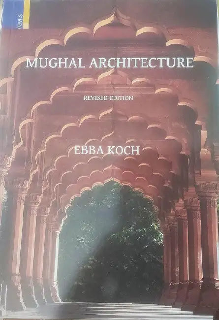 Mughal Architecture by Ebba Koch