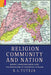 Religion Community and Nation: Hindu Consciousness and Nationalism in Colonial Punjab by K. L. Tuteja