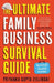 The Ultimate Family Business Survival Guide by Priyanka Gupta Zielinski