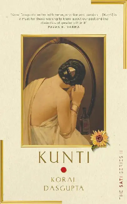Kunti: The Sati Series Ii by Dasgupta, Koral