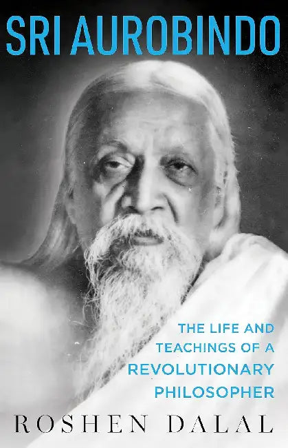 Sri Aurobindo by Roshen Dalal
