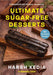 Ultimate Sugar-Free Desserts by Harsh Kedia