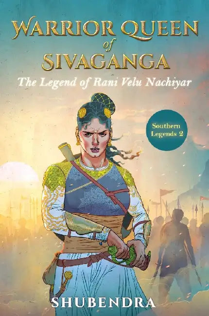Warrior Queen Of Sivaganga by Shubendra