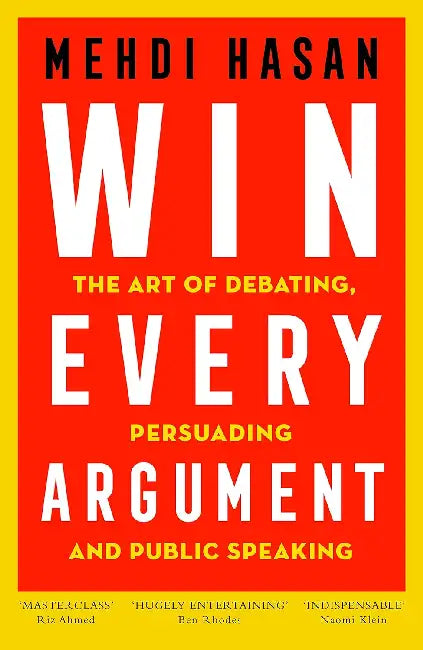 Win Every Argument by Mehdi Hasan