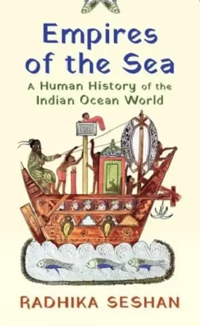 Empires Of The Sea by Radhika Seshan
