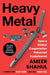 Heavy Metal by Ameer Shahul