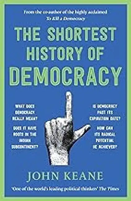 The Shortest History Of Democracy by Keane