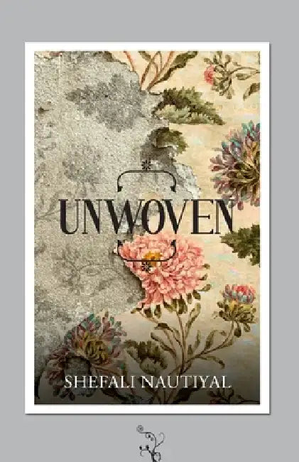 Unwoven by Shefali Nautiyal