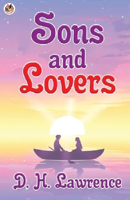 Sons and Lovers by D. H. Lawrence