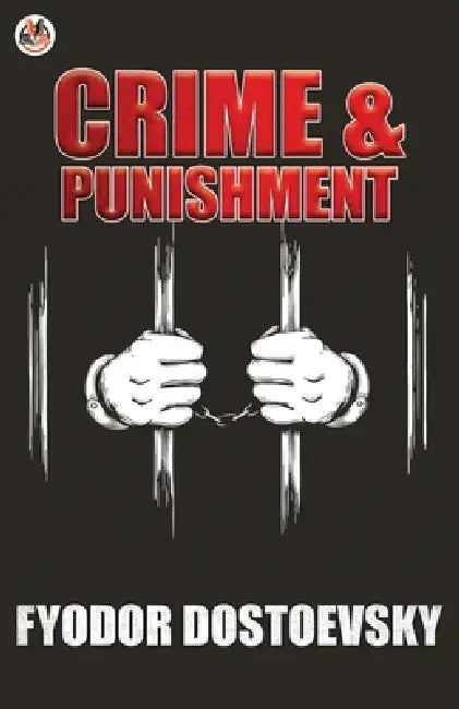 Crime and Punishment by Fyodor Dostoevsky