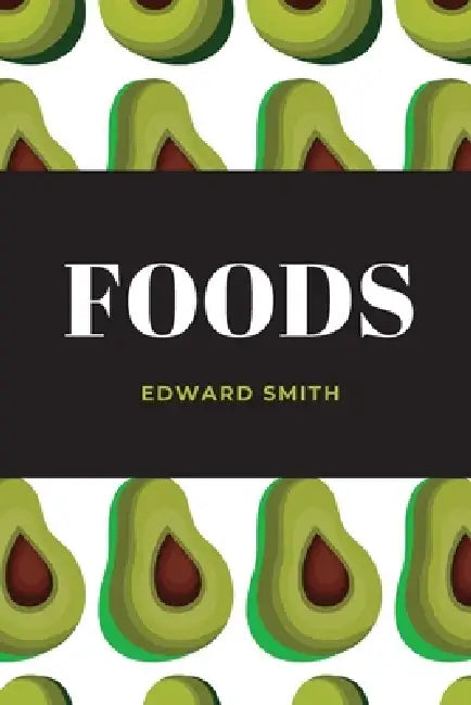 Foods by Edward Smith