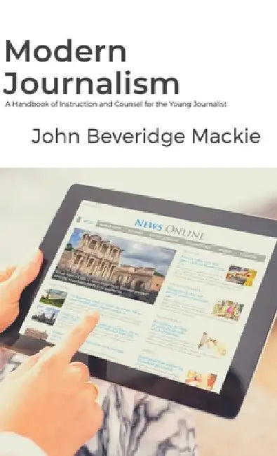 Modern Journalism by John B. MacKie