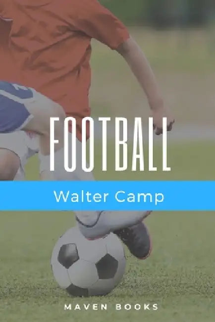 Football by Walter Camps