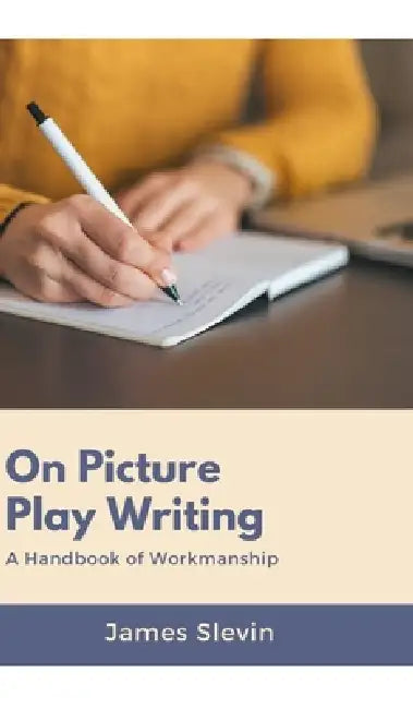 On Picture Play Writing by James Slevin