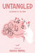 Untangled: Allegories of the Mind by Dhanvi Nirmal