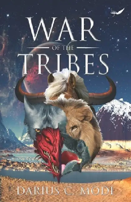 War of the Tribes by Darius Cyrus Modi