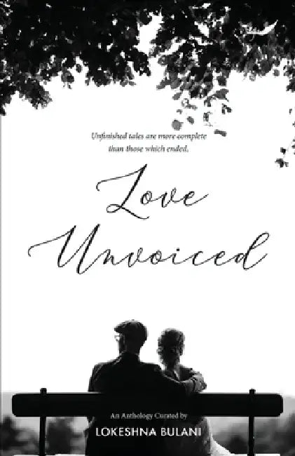 Love Unvoiced by Lokeshna Bulani
