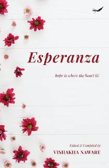 Esperanza: Hope is where the heart is by Vishakha Naware