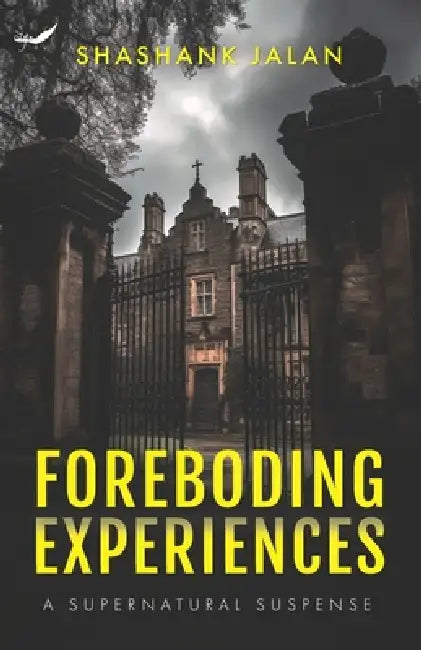 Foreboding Experiences: A Supernatural Suspense by Shashank Jalan