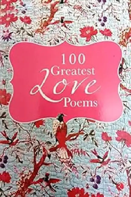 100 Greatest Love Poems by Rupa
