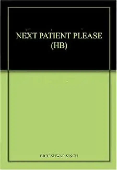 Next Patient Please by Brijeshwar Singh