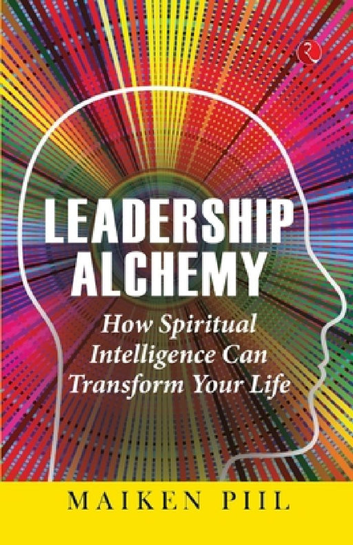Leadership Alchemy by Maiken Pil