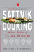 Sattvik Cooking Modern Avatars Of Vedic Foods by Hansa J Yogendra