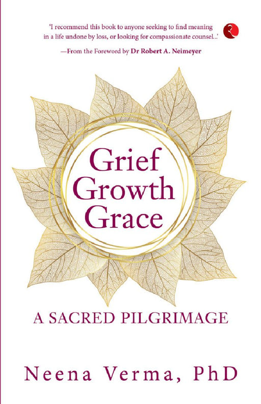 Grief Growth Grace by Neena Verma