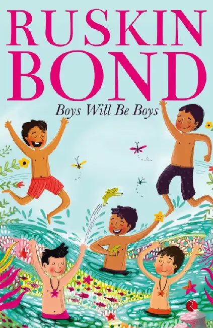Boys Will Be Boys by Ruskin Bond