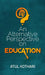 An Alternative Perspective On Education by Atul Kothari