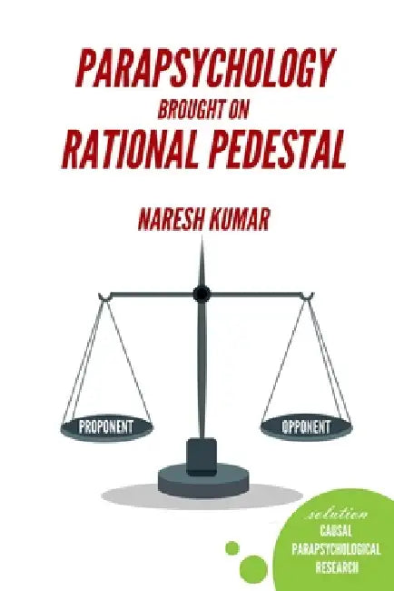 Parapsychology Brought on Rational Pedestal by Naresh Kumar