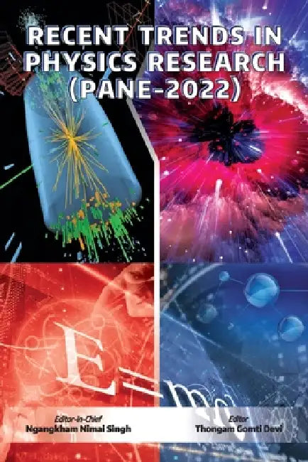 Recent Trends in Physics Research (PANE-2022) by Ngangkham Nimai Singh, Thongam Gomti Devi