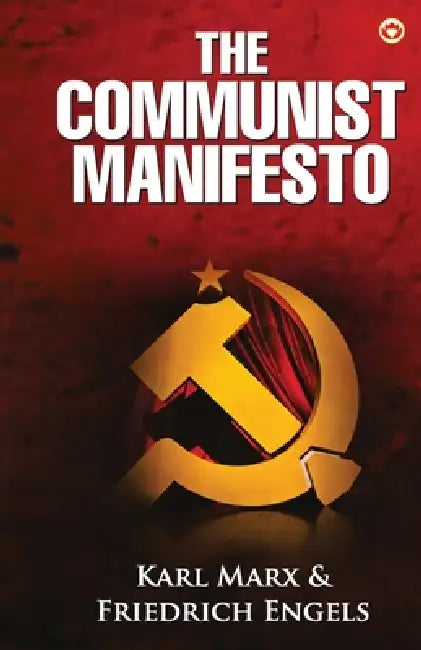 The Communist Manifesto by Karl Marx, Friedrich Engels