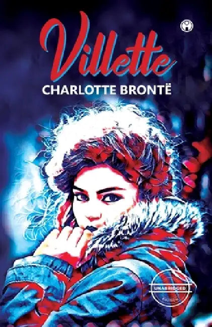 Villette (unabridged) by Charlotte Brontë