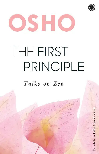 The First Principle: Talks on Zen by Osho