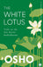 The White Lotus: Talks on the Zen Master Bodhidharma by Osho