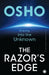 The Razor’s Edge: Entering into the Unknown by Osho
