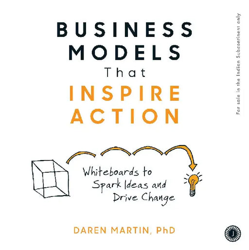 Business Models That Inspire Action by Daren Martin, PhD