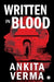 Written in Blood by Ankita Verma