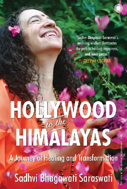 Hollywood to the Himalayas by Sadhvi Bhagawati Saraswati