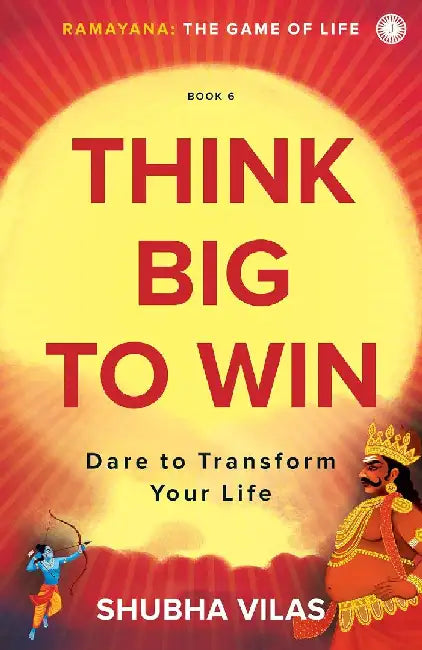 Ramayana: The Game of Life Think Big to Win by Shubha Vilas