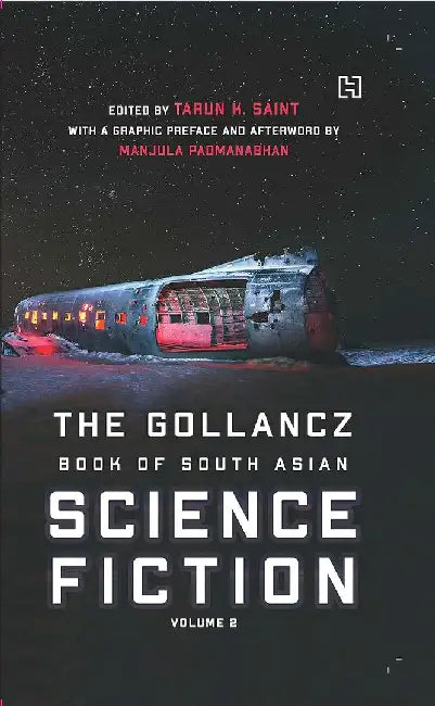 The Gollancz Book Of South Asian Science Fiction Volume 2 by Edited By Saint, Tarun