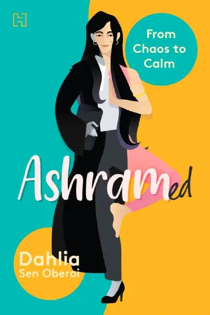 Ashramed by Sen-Oberoi, Dahlia