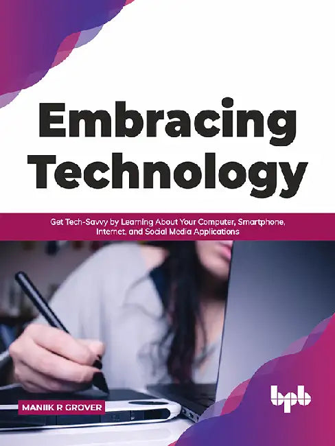 Embracing Technology by Maniik R Grover